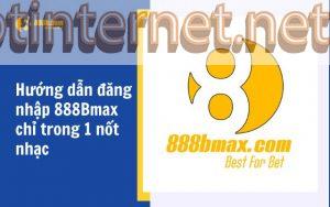 đăng nhập 888bmax